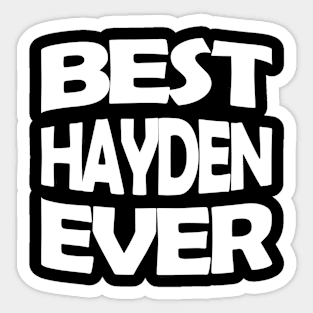 Best Hayden ever Sticker